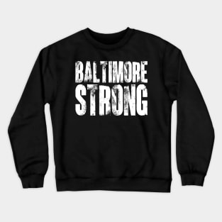 Baltimore Strong Crewneck Sweatshirt